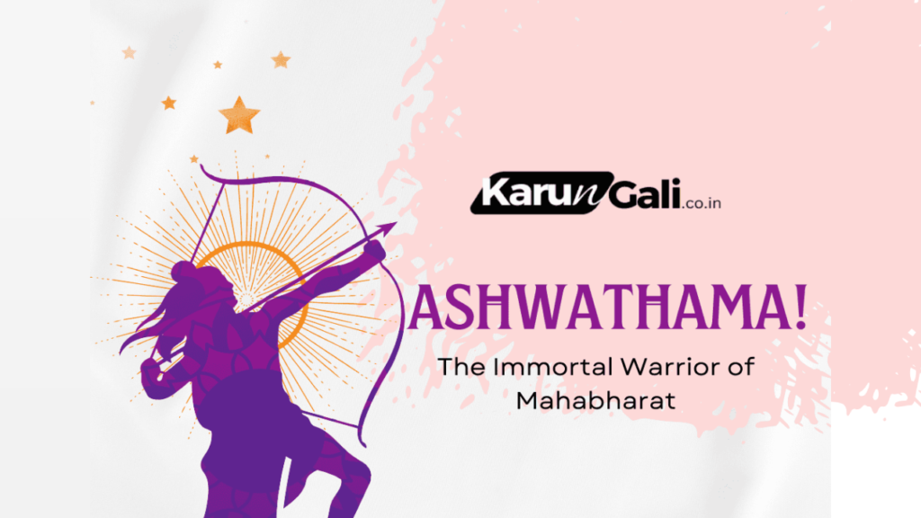 The Role of Ashwathama in the Mahabharata_ A Character Study